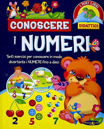 Conoscere i numeri. Ediz. illustrata