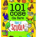 101 cose da fare dopo la scuola