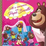 Tutti in vacanza con Papà Bacetto. Ediz. a colori