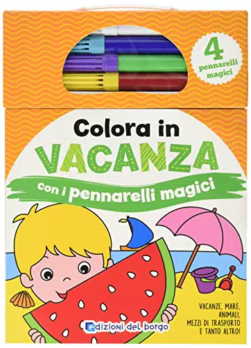 In vacanza. Colora con i pennarelli magici. Ediz. a colori. Con 4 pennarelli