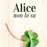 Alice non lo sa