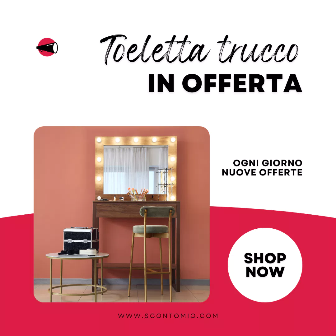 Guida all'acquisto di Toelette: Trova la tua postazione trucco perfetta su ScontoMio.