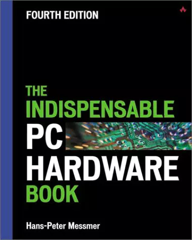 The Indispensable PC Hardware Book
