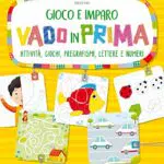 Prima Infanzia: Attività, Giochi Educativi, Pregrafismi, Lettere e Numeri.