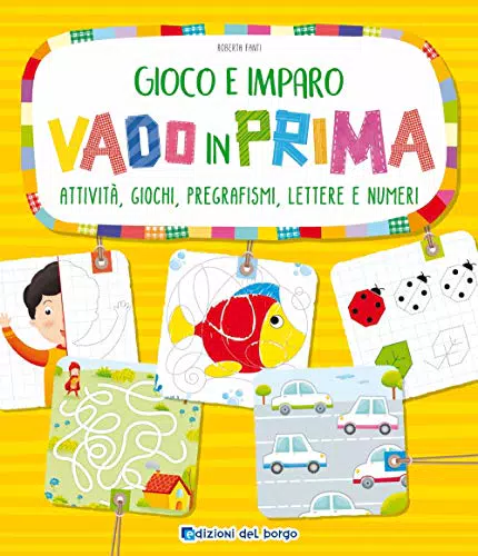 Prima Infanzia: Attività, Giochi Educativi, Pregrafismi, Lettere e Numeri.