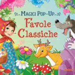Favole Classiche - Libri Pop-up Magici per Bambini