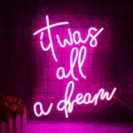 Era All A Dream Neon Sign - Decorazione da Parete per Feste e Eventi