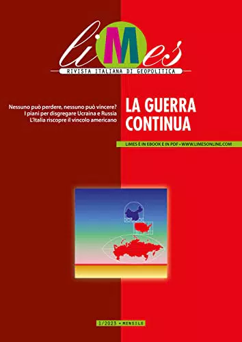 Limes - Rivista di Geopolitica: La Guerra Continua (2023) Vol. 1