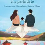 Avventure Libere: Un Viaggio che Parla di Te per Famiglie