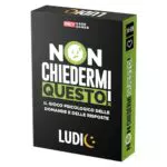 Ludic - Non Chiedermi Questo! Gioco Psicologico di Società per 3-8 Giocatori