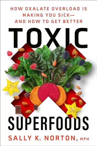 Toxic Superfoods: Comprendere l'Overload di Ossalati e Come Rimettersi in Forma