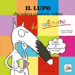 Amico Lupo: Il lupo che voleva cambiare colore - Libro illustrato per bambini