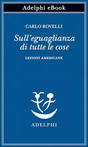 Sull’Eguaglianza di Tutte le Cose Lezioni Americane Libro