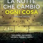 La Notte Che Cambiò Ogni Cosa Libro Romanzo Narrativa Contemporanea