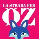 Il Mago di Oz La Strada per Oz Libro Classico per Bambini