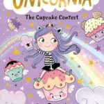 Unicornia The Cupcake Contest Libro Illustrato per Bambini 5-8 Anni Serie Magica