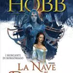 Robin Hobb La Nave Del Destino Libro I Mercanti Di Borgomago Volume 3