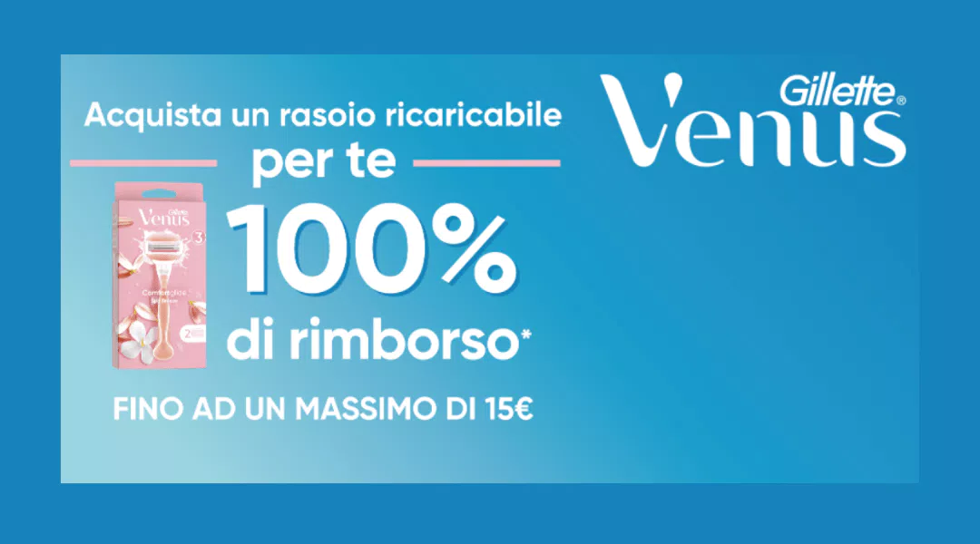 Cashback Venus 2024: 100% di rimborso su Gillette Venus ricaricabile