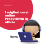 I migliori corsi online Produttività in ufficio su Udemy