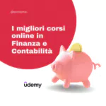 I migliori corsi online in Finanza e Contabilità su Udemy