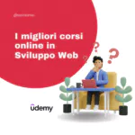 I migliori corsi online in Sviluppo Web su Udemy