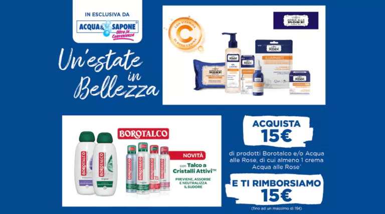 “Un’estate in bellezza”: spendi 15€ riprendi 15€ su Acqua alle Rose e Borotalco!