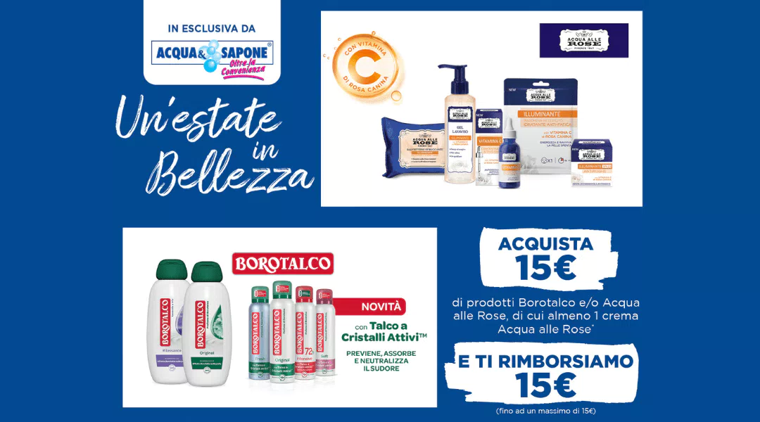 “Un’estate in bellezza”: spendi 15€ riprendi 15€ su Acqua alle Rose e Borotalco!