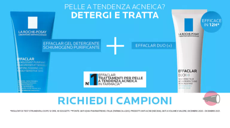 Richiedi 2 campioni omaggio La Roche Posay Effaclar: Gel Detergente e Duo(+)