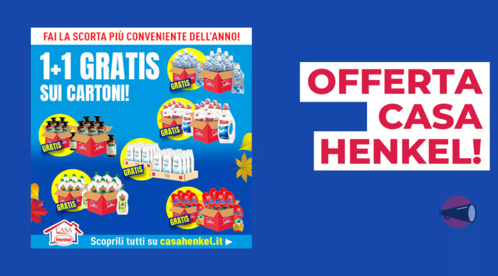 Offerta eccezionale casa Henkel: 1+1 GRATIS SUI CARTONI!