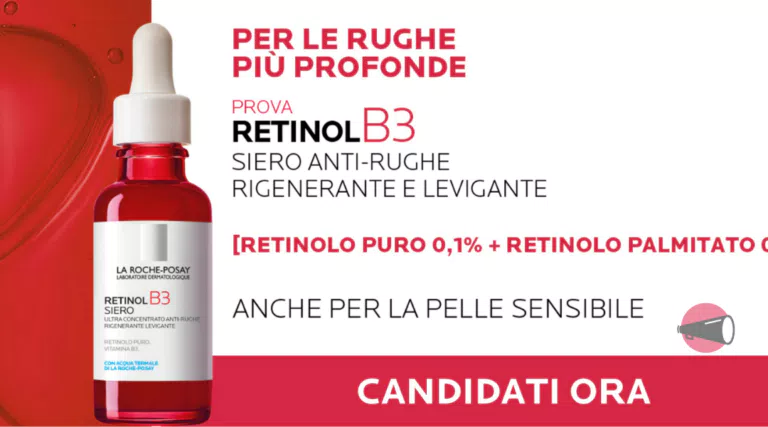 Diventa tester Retinol B3 Siero La Roche Posay: 200 di voi lo proveranno gratis