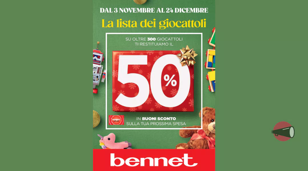 "Sui Giocattoli il 50% in buoni sconto sulla tua prossima spesa” sfoglia il volantino Bennet