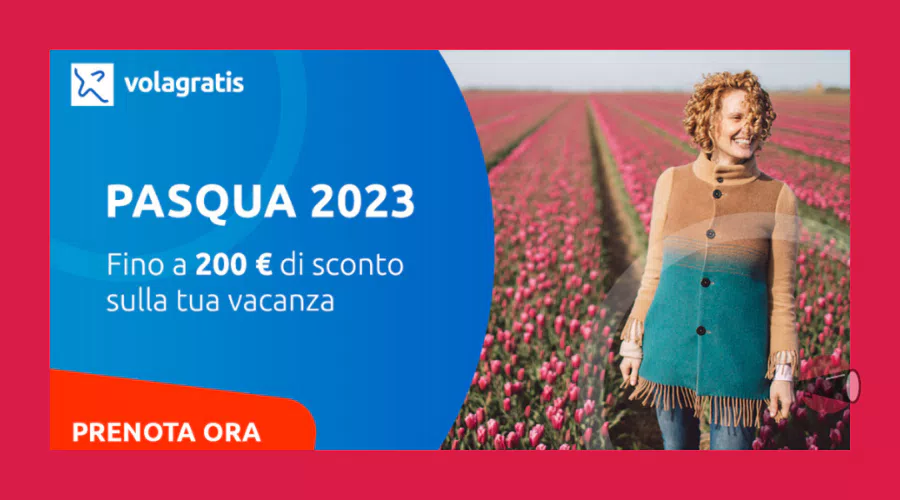 Offerte Viaggi di Pasqua 2023 su Volagratis.com: Risparmia sulla tua vacanza di Pasqua!