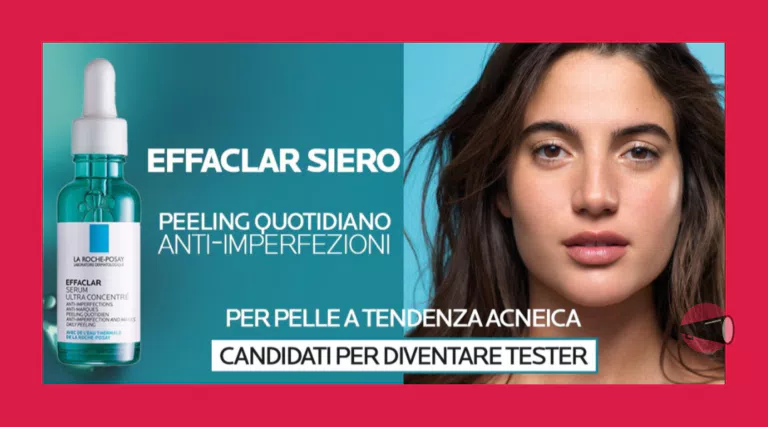 Diventa tester del peeling quotidiano Effaclar Siero di La Roche Posay