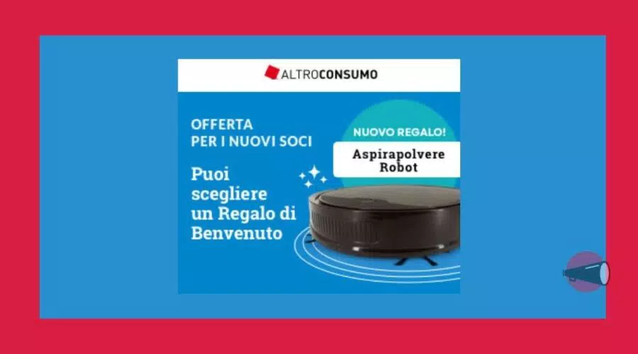 Offerta per nuovi soci Altroconsumo: robot aspirapolvere a soli 2€ (puoi disdire quando vuoi)