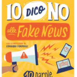 Io dico no alle fake news. 10 parole per capire il mondo