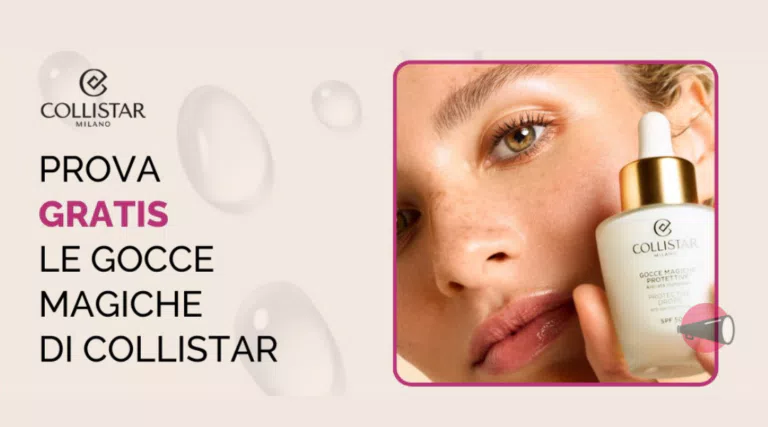 Diventa tester e ricevi gratis Gocce Magiche Protettive Collistar